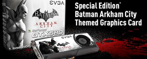 EVGA GeForce GTX 580 Superclocked Special Edition Batman Arkham City