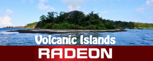 AMD Radeon Volcanic Islands